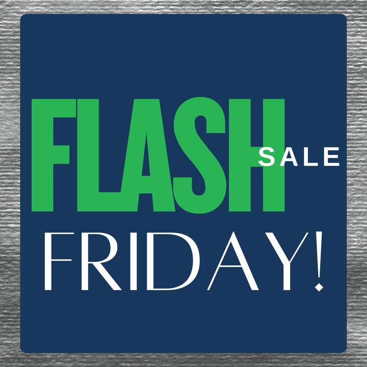 FLASH SALE FRIDAY!